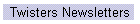 Twisters Newsletters